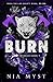 Burn: A Dark, Stalker x Stalker, Enemies-to-Lovers Romance (Wildcats Book 2)