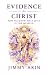 Evidence for Christ- How We Know That Jesus is the Messiah