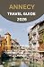 ANNECY TRAVEL GUIDE 2026: D...