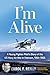 I'm Alive by Errol F. Reilly I'm Alive by Errol F. Reilly