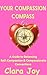 Your Compassion Compass: A Guide to Balancing Self-Compassion & Compassionate Connections (Your Compass of the Heart Book 15)