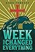 The Week That Changed Everything by Mark Forrest The Week That Changed Everything by Mark Forrest