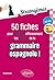 50 fiches pour déjouer efficacement les pièges de la grammaire espagnole ! [A2-B2]: Idéal pour des révisions ciblées et acquérir les bons réflexes (French Edition)