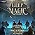 Deep Magic: Volume 3: A Speculative Fiction Collection: Deep Magic, Book 3