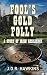 Fool's Gold Folly: A Story ...