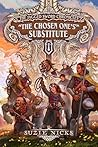 The Chosen One's Substitute (The Jagged Sword Chronicles Book 1)
