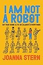 I Am Not a Robot by Joanna Stern