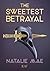 The Sweetest Betrayal (Kinder Poison #3)
