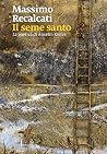 Il seme santo. La...