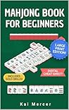 Mahjong Book for Beginners by Kai Mercer