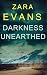 Darkness Unearthed by Zara Evans Darkness Unearthed by Zara Evans
