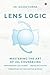LENS LOGIC: MASTERING THE ART OF IOL COUNSELING
