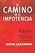El Camino de la Impotencia