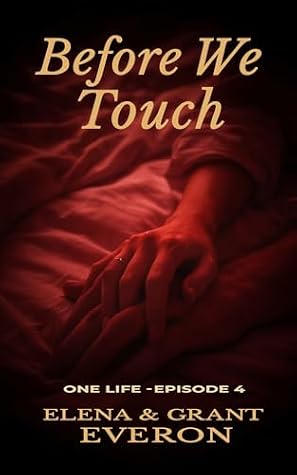 Before We Touch (One Life Book 4)