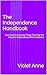 The Independence Handbook: ...
