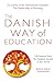The Danish Way of Education...