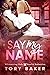 Say My Name by Tory Baker