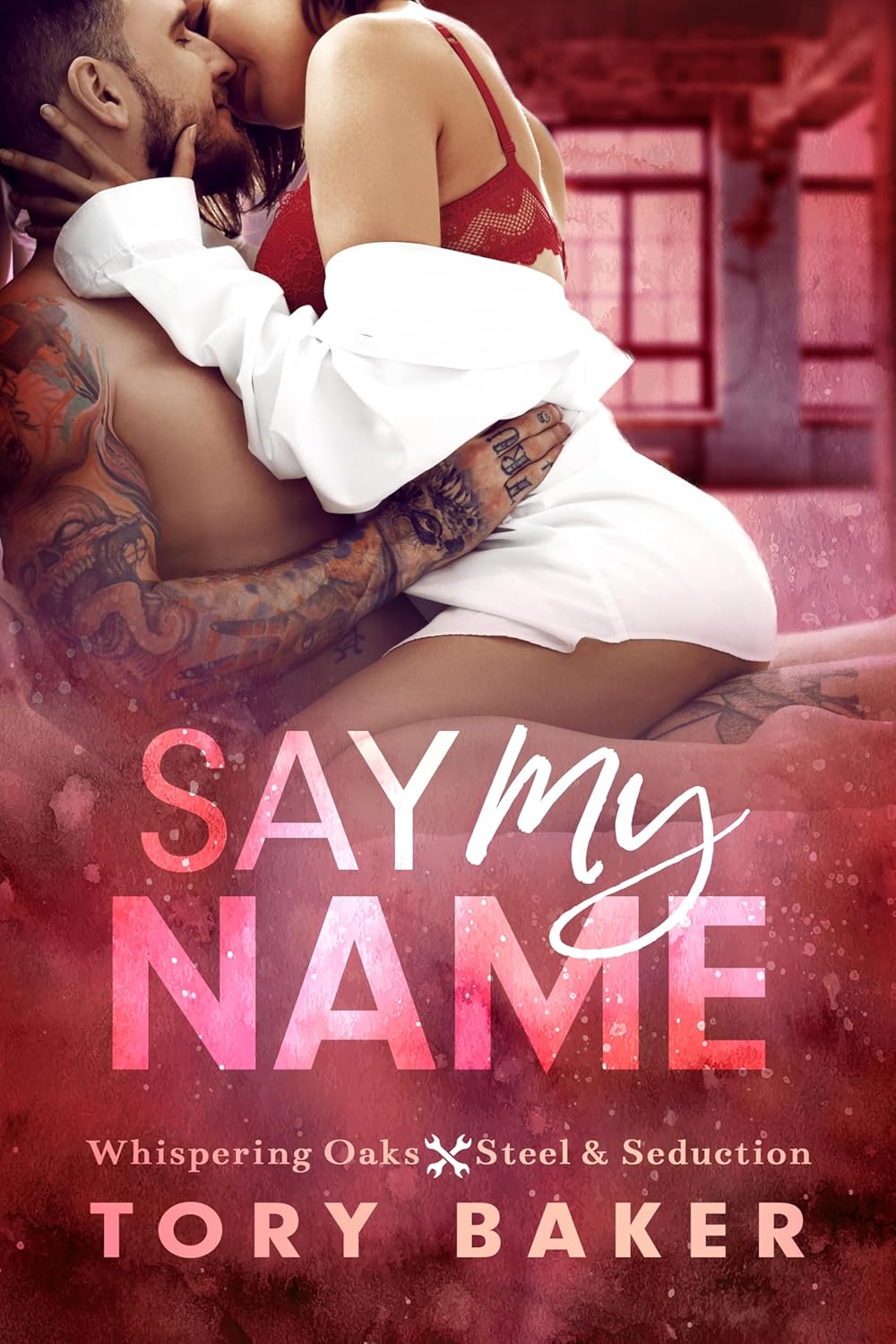 Say My Name (Whispering Oaks: Steel & Seduction, #2)