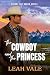 The Cowboy and the Princess by Leah Vale