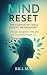 Mind Reset: The Science of ...
