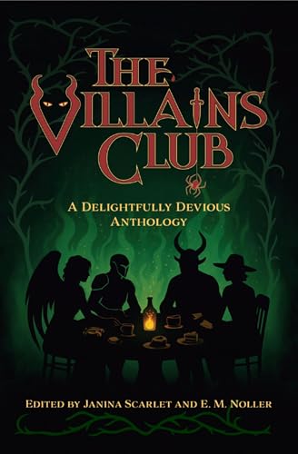 The Villains Club: A Delightfully Devious Anthology (Kindle Edition)