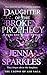 Daughter of the Broken Prophecy by Jenna Sparkles