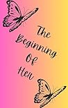 The Beginning Of Her