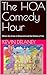 The HOA Comedy Hour: Where ...