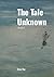 The Tale Unknown: Book I