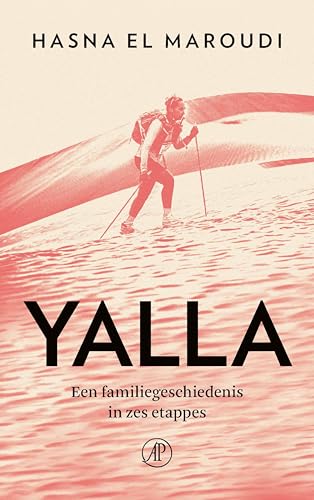 Yalla: Een familiegeschiedenis in zes etappes (Dutch Edition)