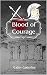Blood of Courage (Courage o...