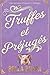 Truffes et Préjugés: Une va...