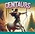 Centaurs (A Little Bit Magical)