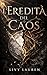 L'Eredità del Caos (The balance saga Vol. 1) (Italian Edition)