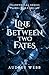 Line Between Two Fates (Transversal #2)