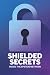 Shielded Secrets: Inside th...