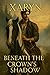Xaryn: Beneath the Crown's Shadow (Shattered Lineage Saga #1)
