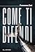Come ti difendi (Italian Edition)