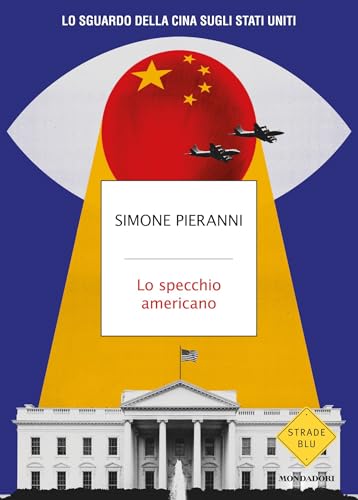 Lo specchio americano: Lo sguardo della Cina sugli Stati Uniti (Kindle Edition)