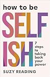How to Be Selfish...