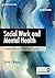 Social Work and Mental Health: Evidence-Based Policy and Practice