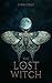 The Lost Witch (The Evelyn Wight Archives Book 4)