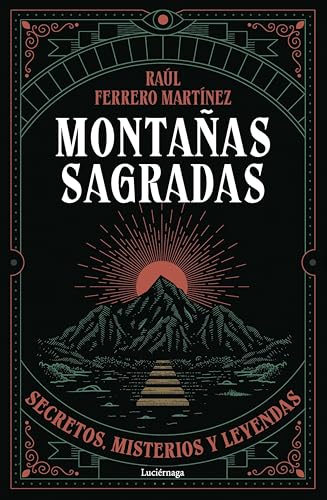 Portada de Montañas sagradas: Secretos, misterios y leyendas, de Raúl Ferrero Martínez