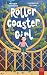 Rollercoaster Girl: An Insp...