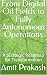 From Digital Oil Fields to Fully Autonomous Operations by Amit Prakash
