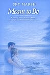 Meant to Be: A Military Doctor Romance About Fate, Danger, and the Life Waiting for Them