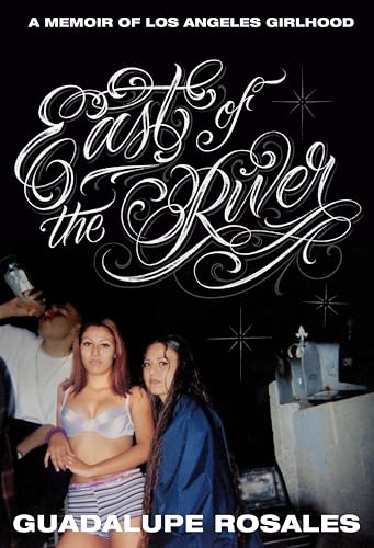 East of the River: A Memoir of Los Angeles Girlhood (Hardcover)