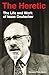 The Heretic: Life and Work of Isaac Deutscher