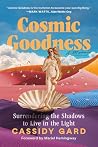 Cosmic Goodness: ...
