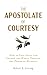 The Apostolate of Courtesy-...